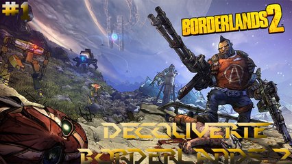 Découverte 1/2  | Borderlands 2