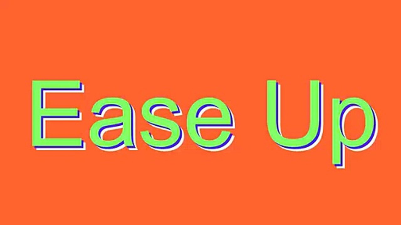 How to Pronounce Ease Up
