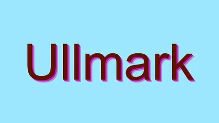 Master the Correct Pronunciation of 'Ullmark' 🔊