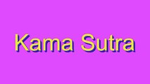 How to Pronounce Kama Sutra