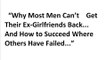 how to get your ex girlfriend back fast - get your ex back g