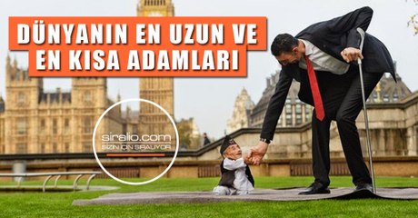 DÜNYANIN EN UZUN VE EN KISA ADAMININ BULUŞMASI