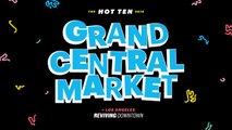 The Hot 10 - Grand Central Market: Reviving Downtown