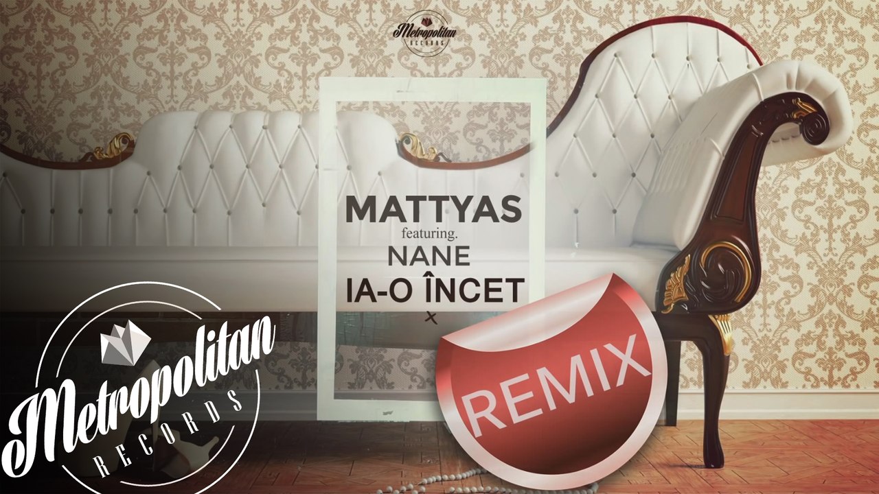 Mattyas feat. Nane - Ia-o incet (Remix)