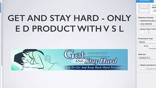 Get And Stay Hard - Only E D Product With V S L