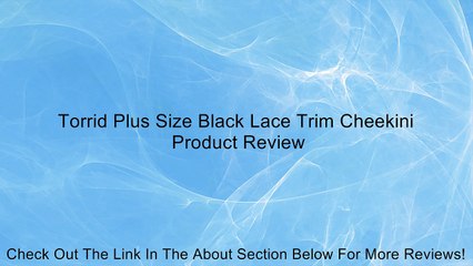 Torrid Plus Size Black Lace Trim Cheekini Review