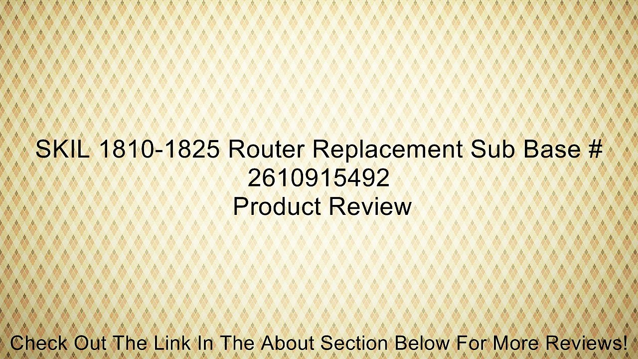 SKIL 1810-1825 Router Replacement Sub Base # 2610915492 Review