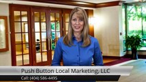 Push Button Local Marketing, LLC Alpharetta         Incredible         Five Star Review by Maryann T.