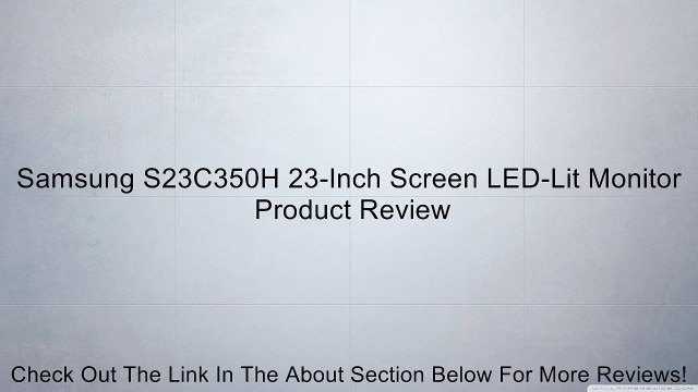 Samsung S23C350H 23-Inch Screen LED-Lit Monitor Review