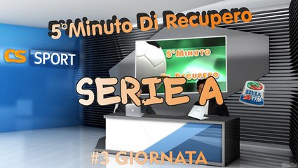 5°Minuto Di Recupero (Serie A) ----3°Giornata----