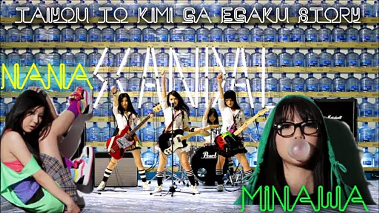 【Nana x Minawa】 『Taiyou To Kimi Ga Egaku Story 』 (SCANDAL)