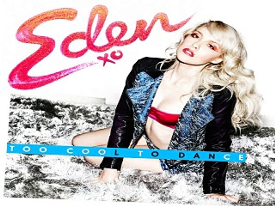 [ DOWNLOAD MP3 ] Eden XO - Too Cool To Dance [ iTunesRip ]