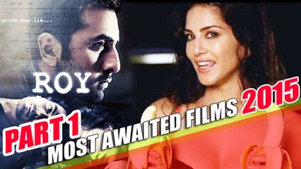 Most AWAITED FILMS Of 2015 - PART 1