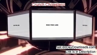 Crunch Cholesterol 2014 (real review instant access)
