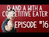 Furious Pete - Q & A with a Competitive Eater - Episode 16 - Cardio, Musclesglasses, Cinnamon, Sex and More