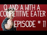 Furious Pete - Q & A with a Competitive Eater - Episode 11 - Favorite Porn, Anorexia Pics, MLE and more