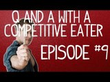 Q & A with a Competitive Eater - Episode 9 - Fav Foods, Working Out, Girlfriends...| Furious Pete