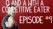 Q & A with a Competitive Eater - Episode 9 - Fav Foods, Working Out, Girlfriends...| Furious Pete