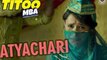 Atyachari (Titoo MBA) Full HD Video Song