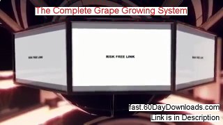 My The Complete Grape Growing System Review (also instant access)