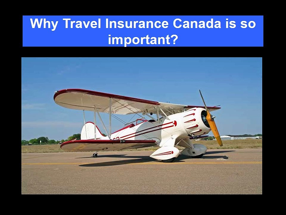 Why Travel Insurance Canada is so important?