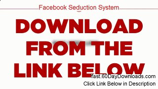Facebook Seduction System Download eBook Free of Risk - The Good And The Bad