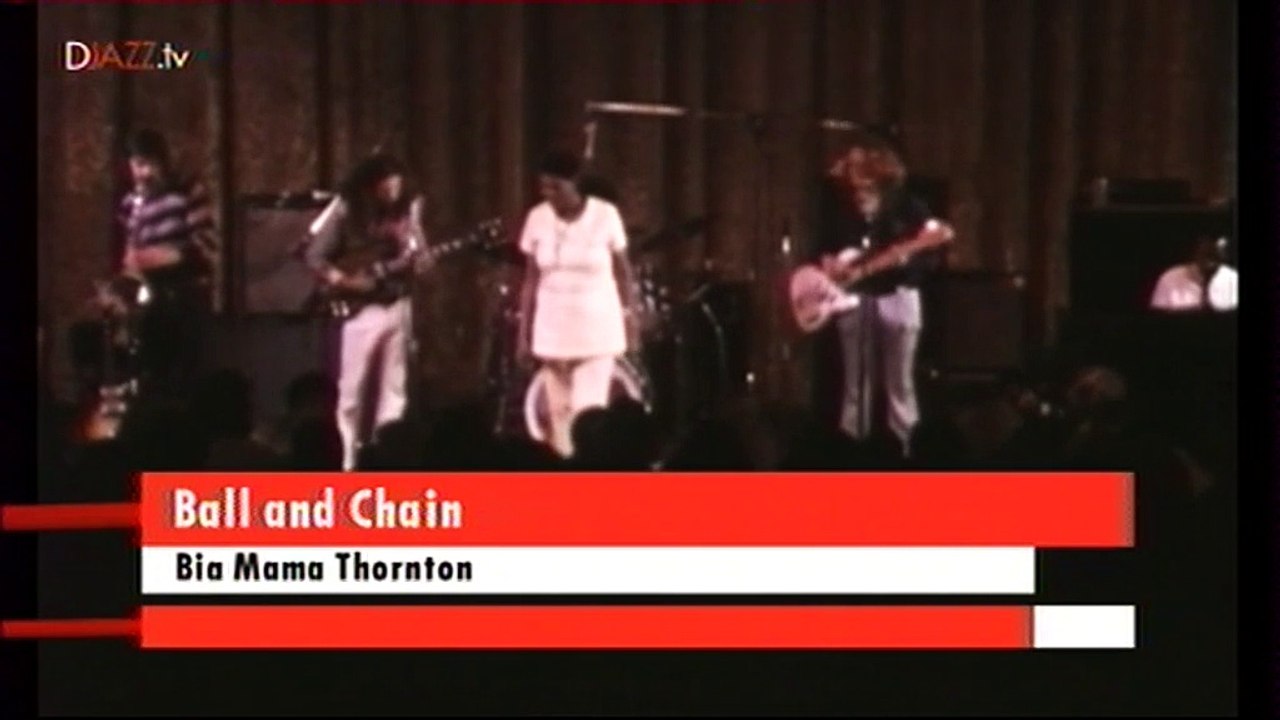 Big Mama Thornton - Ball and Chain