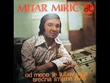 Mitar Miric-Od mene je ljubav jaca 1975