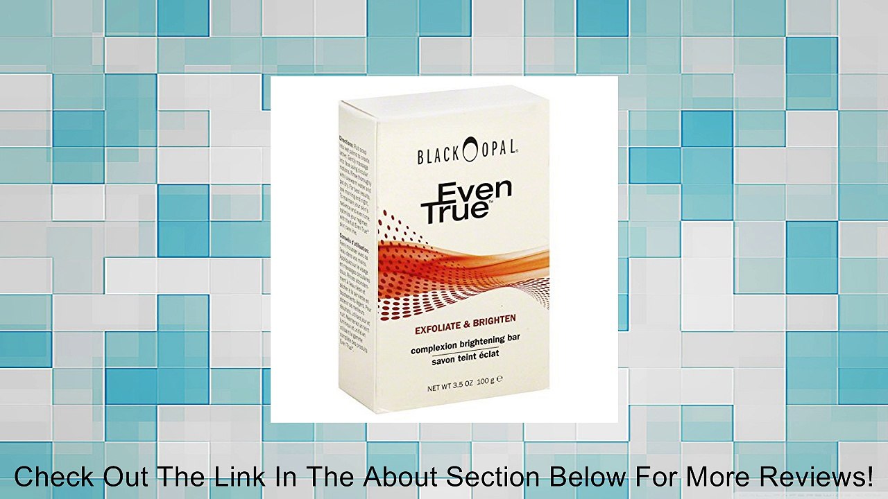 Black Opal Even True Complexion Brightening Bar, Exfoliate & Brighten, 3.5 oz (100 g) Review