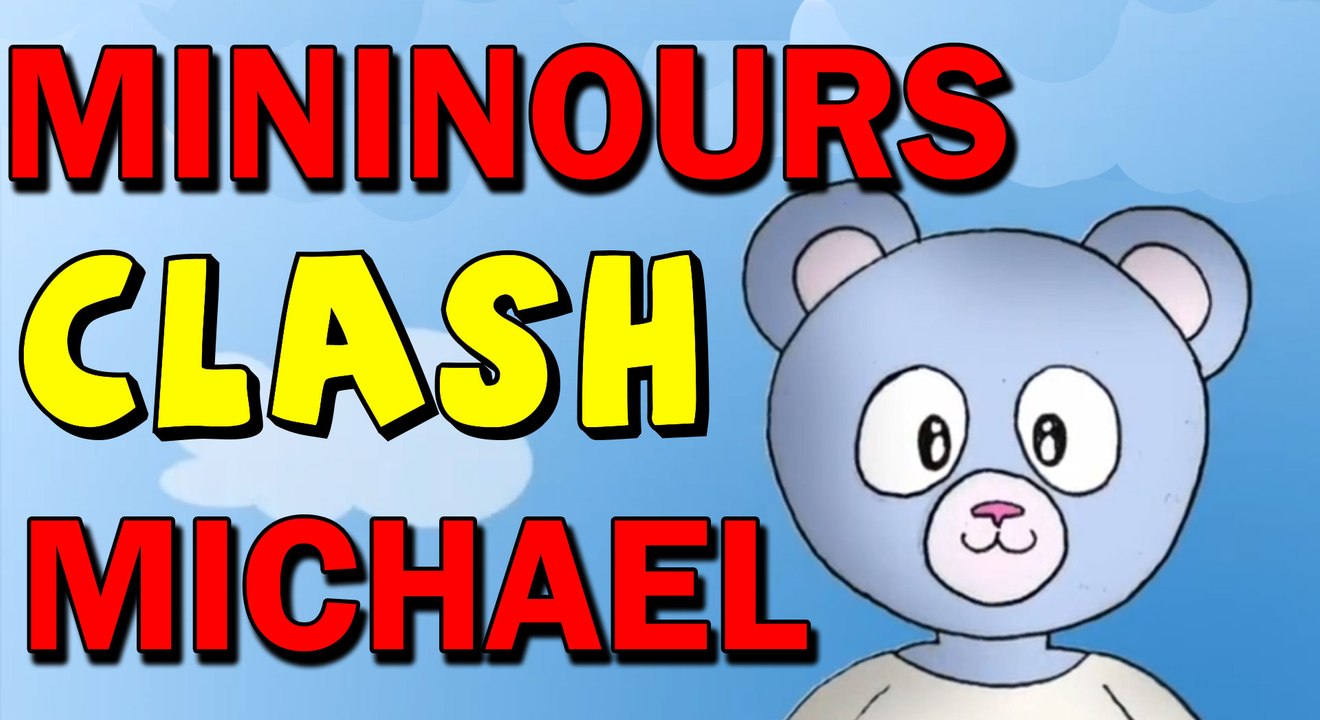Mininours clash Michael
