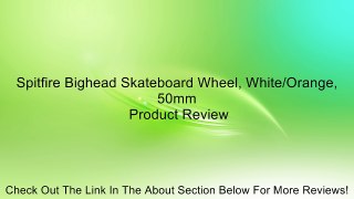Spitfire Bighead Skateboard Wheel, White/Orange, 50mm Review