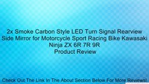 2x Smoke Carbon Style LED Turn Signal Rearview Side Mirror for Motorcycle Sport Racing Bike Kawasaki Ninja ZX 6R 7R 9R Review