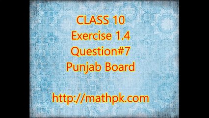 Class 10 Mathematics - Punjab Board (Pakistan) (1.4-7)