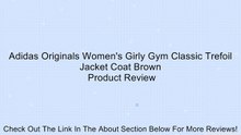 Adidas Originals Women's Girly Gym Classic Trefoil Jacket Coat Brown Review