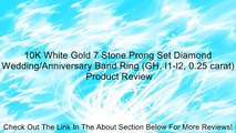 10K White Gold 7 Stone Prong Set Diamond Wedding/Anniversary Band Ring (GH, I1-I2, 0.25 carat) Review