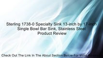 Sterling 1738-0 Specialty Sink 13-inch by 17-inch Single Bowl Bar Sink, Stainless Steel Review