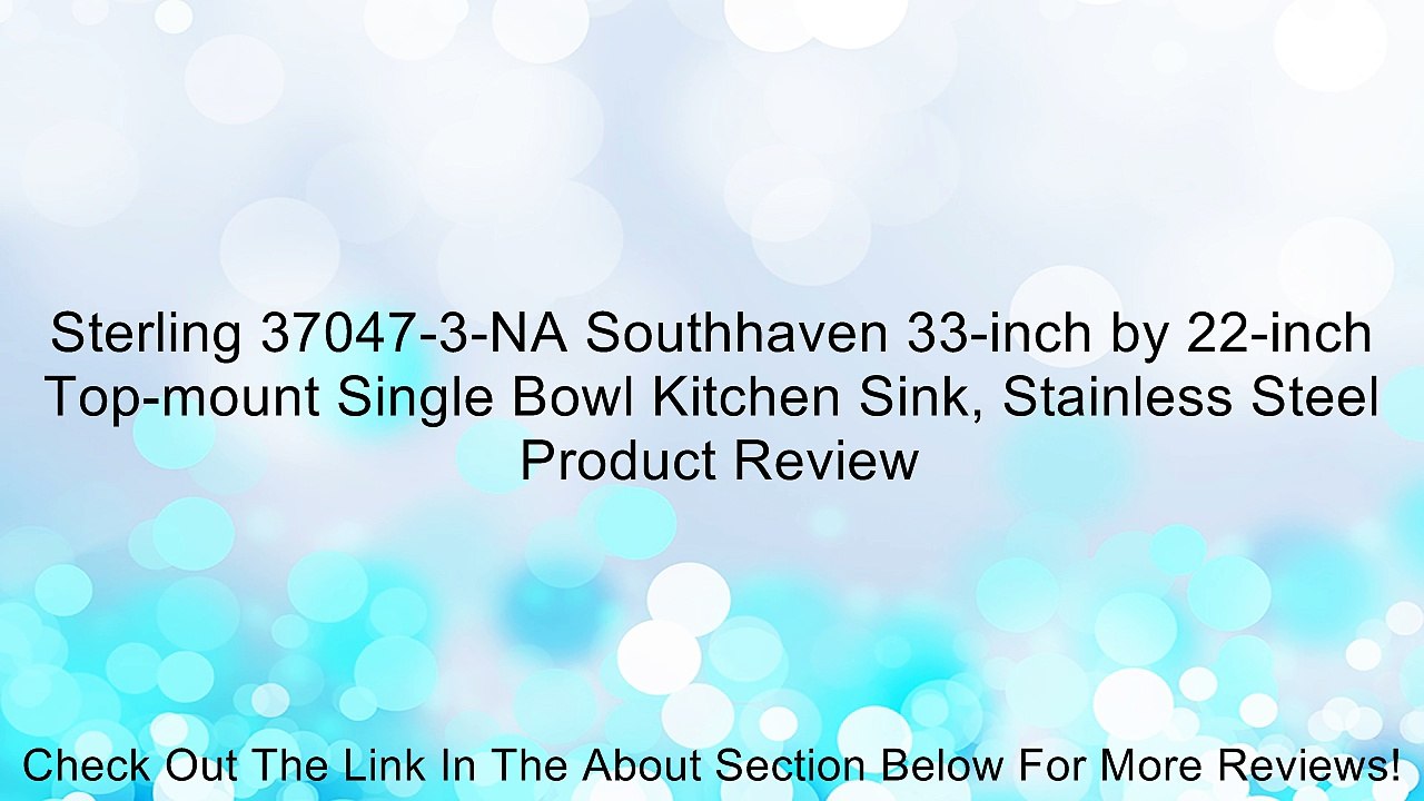 Sterling 37047-3-NA Southhaven 33-inch by 22-inch Top-mount Single Bowl Kitchen Sink, Stainless Steel Review