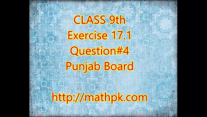 Class 9 Mathematics Practice Questions (Punjab Board, Pakistan) 17.1-4