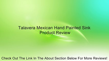 Talavera Mexican Hand Painted Sink Review