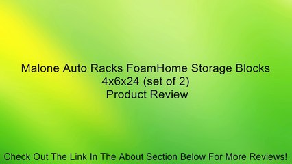 Malone Auto Racks FoamHome Storage Blocks 4x6x24 (set of 2) Review