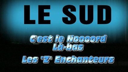 Le Noooord et Là-bas par les "Z"Enchanteurs
