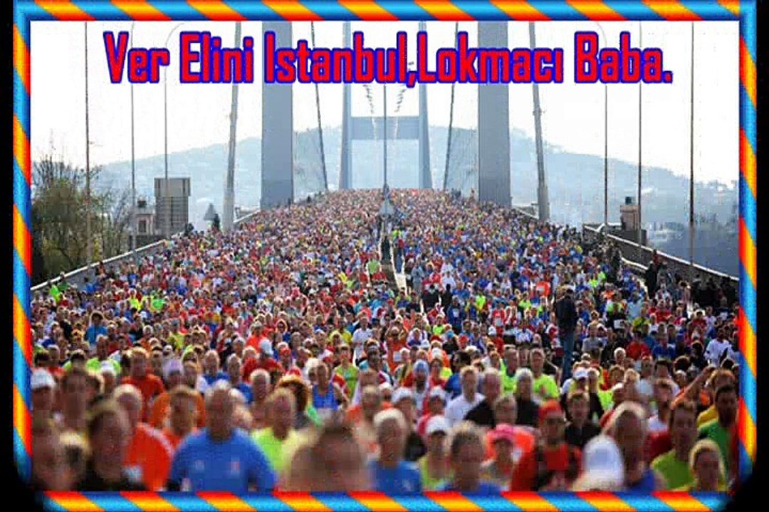 Ver Elini Istanbul,Lokmacı Baba.