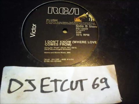 PLUSH -I DON'T KNOW(WHERE LOVE COMES FROM)(RIP ETCUT)RCA REC 82
