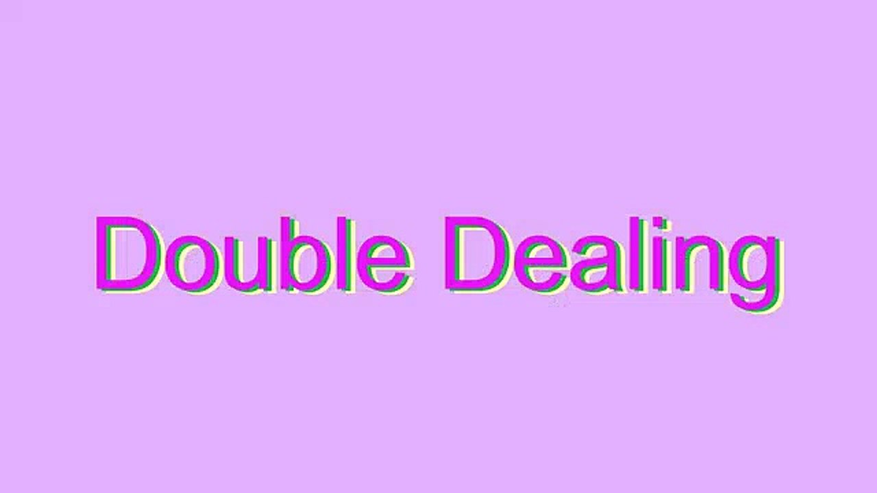 How to Pronounce Double Dealing