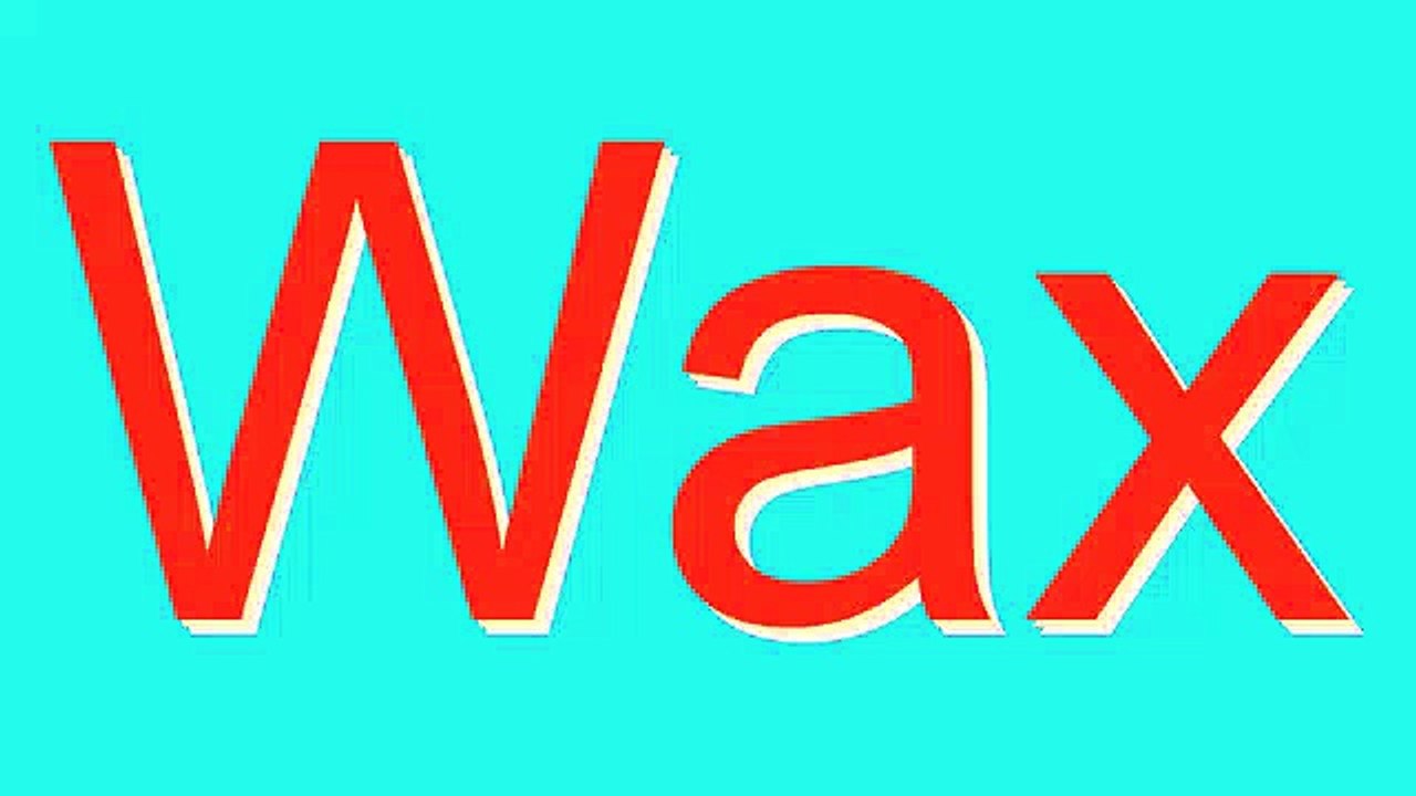 How to Pronounce Wax
