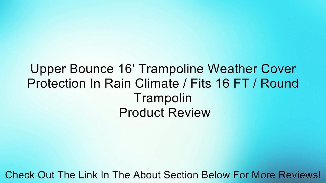 Upper Bounce 16' Trampoline Weather Cover Protection In Rain Climate / Fits 16 FT / Round Trampolin