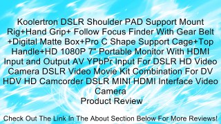 Koolertron DSLR Shoulder PAD Support Mount Rig+Hand Grip+ Follow Focus Finder With Gear Belt +Digital Matte Box+Pro C Shape Support Cage+Top Handle+HD 1080P 7