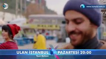 Ulan İstanbul 23. Bölüm 2. Fragmanı