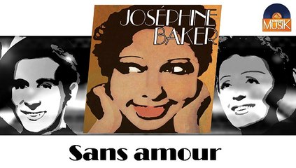 Joséphine Baker - Sans amour (HD) Officiel Seniors Musik