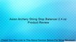 Axion Archery String Stop Balancer 2.4 oz Review